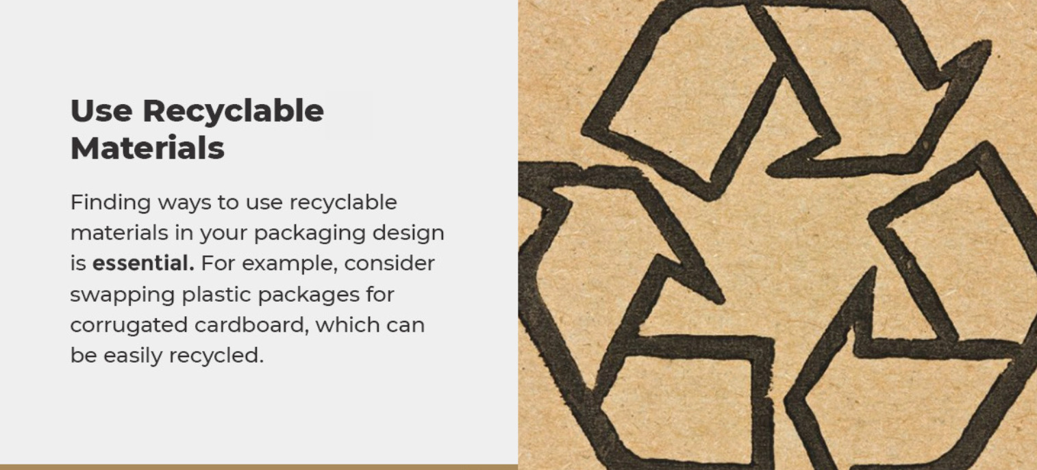 Use recyclable materials whend esigning packaging 