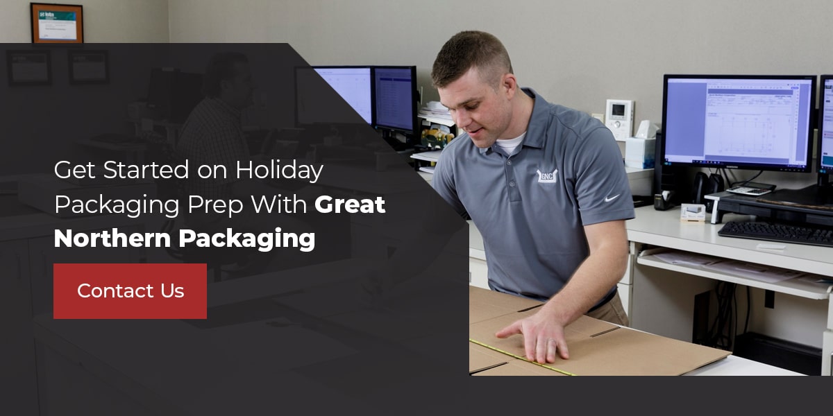 Holiday paclaging with Great Northern Packaging